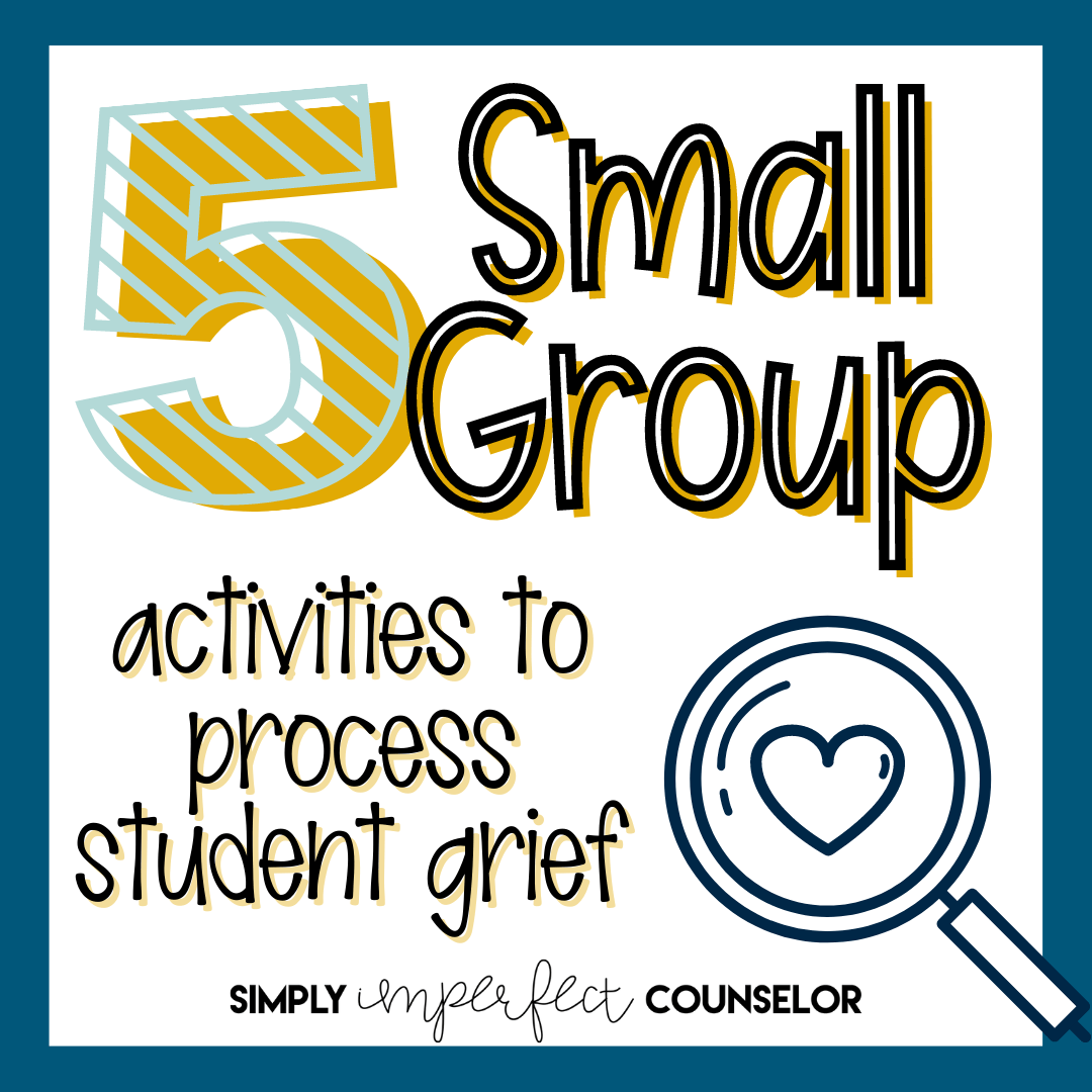 5 Small-Group Activities for Processing Grief - Simply Imperfect Counselor