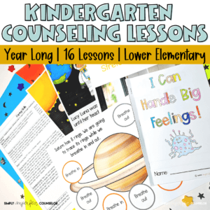 Kindergarten School Counseling Lessons | Year Long Curriculum | Young Learners