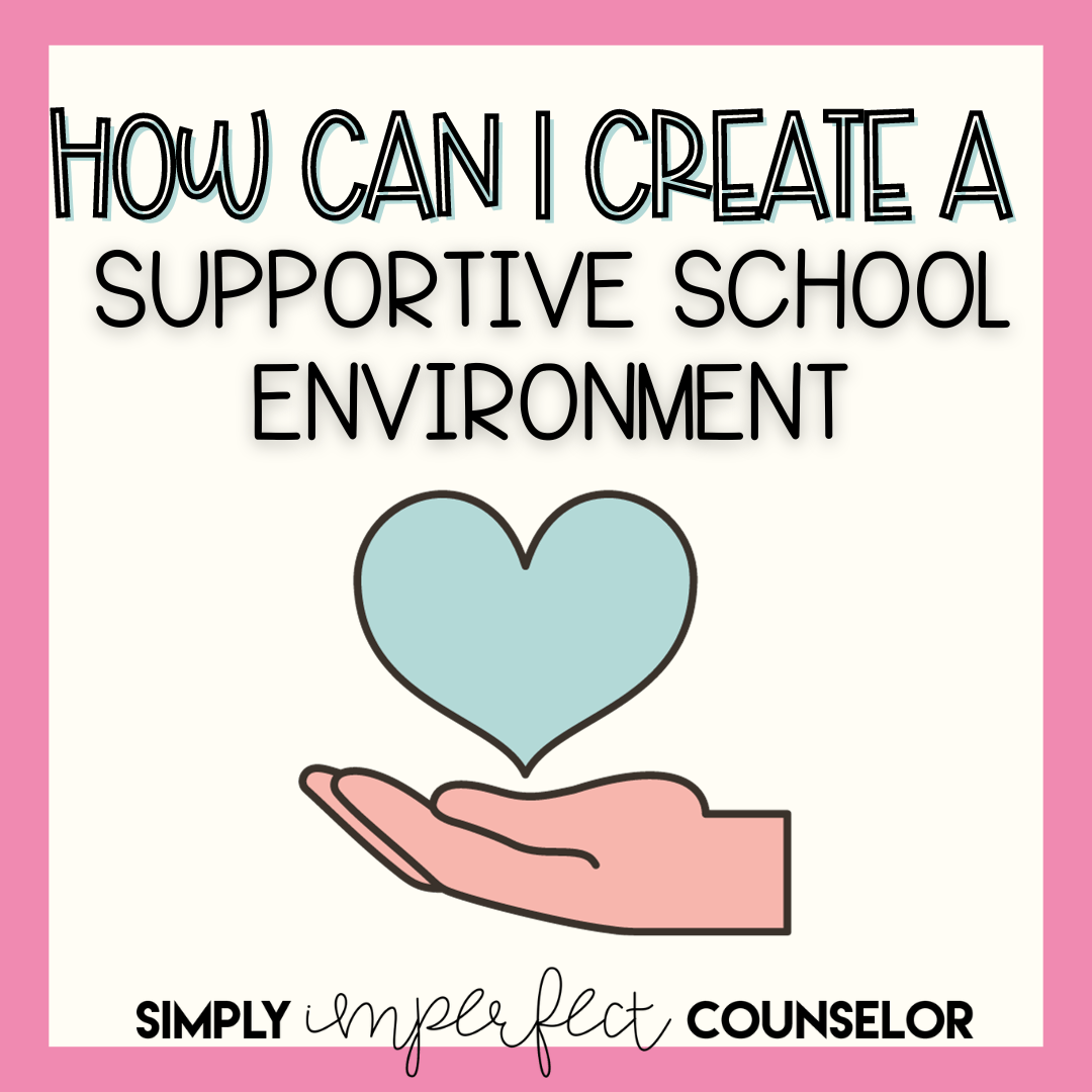 5 Ways To Establish A Supportive School Environment - Simply Imperfect ...