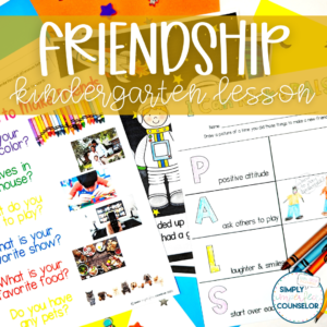 Developing Friendships - Kindergarten Counseling Lesson